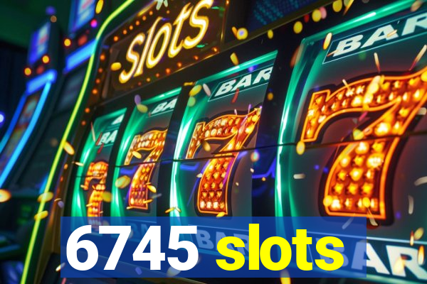 6745 slots